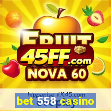 bet 558 casino
